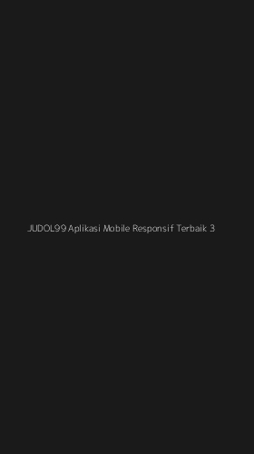 Tampilan Antarmuka Aplikasi Judol99 Aplikasi Mobile Responsif Terbaik - 3