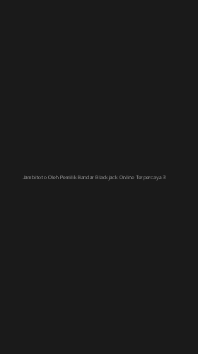 Tampilan Antarmuka Aplikasi Jambitoto Oleh Pemilik Bandar Blackjack Online Terpercaya - 3
