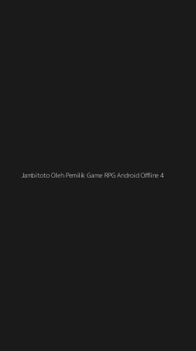 Tampilan Antarmuka Aplikasi Jambitoto Oleh Pemilik Game Rpg Android Offline - 4