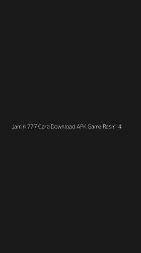 Tampilan Antarmuka Aplikasi Jamin 777 Cara Download Apk Game Resmi - 4