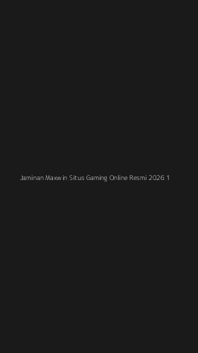 Tampilan Antarmuka Aplikasi Jaminan Maxwin Situs Gaming Online Resmi 2026 - 1