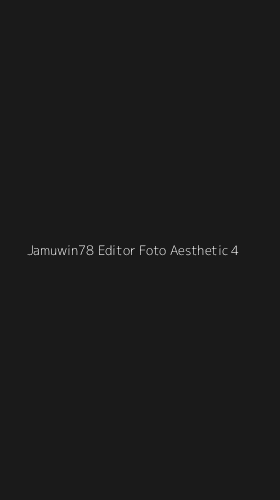 Tampilan Antarmuka Aplikasi Jamuwin78 Editor Foto Aesthetic - 4