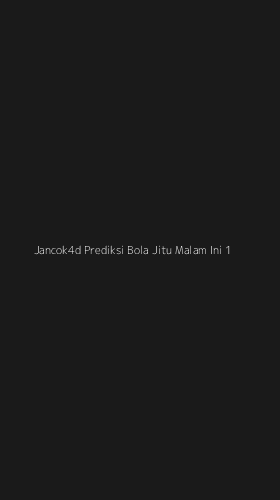 Tampilan Antarmuka Aplikasi Jancok4d Prediksi Bola Jitu Malam Ini - 1