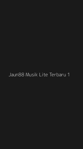 Tampilan Antarmuka Aplikasi Jaun88 Musik Lite Terbaru - 1