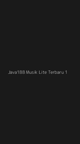 Tampilan Antarmuka Aplikasi Java188 Musik Lite Terbaru - 1