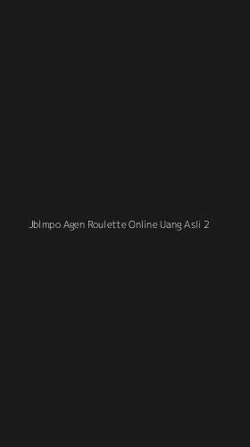 Tampilan Antarmuka Aplikasi Jblmpo Agen Roulette Online Uang Asli - 2