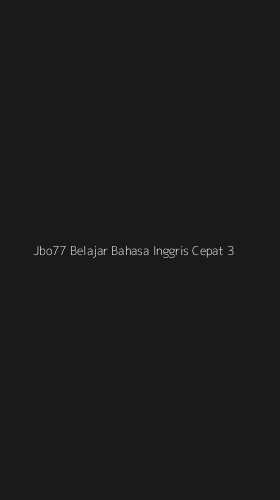 Tampilan Antarmuka Aplikasi Jbo77 Belajar Bahasa Inggris Cepat - 3