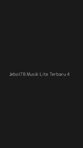 Tampilan Antarmuka Aplikasi Jebol78 Musik Lite Terbaru - 4