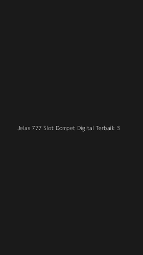 Tampilan Antarmuka Aplikasi Jelas 777 Slot Dompet Digital Terbaik - 3