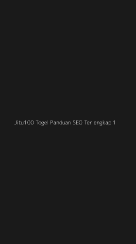 Tampilan Antarmuka Aplikasi Jitu100 Togel Panduan Seo Terlengkap - 1