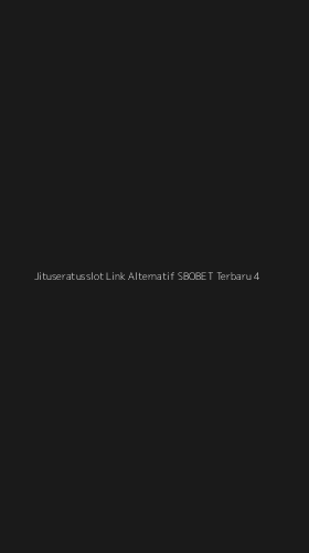 Tampilan Antarmuka Aplikasi Jituseratusslot Link Alternatif Sbobet Terbaru - 4
