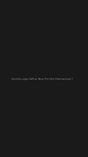 Tampilan Antarmuka Aplikasi Jitutoto Login Daftar Akun Pro Slot Internasional - 1
