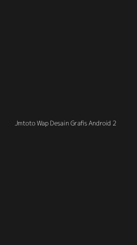 Tampilan Antarmuka Aplikasi Jmtoto Wap Desain Grafis Android - 2