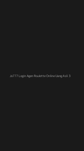 Tampilan Antarmuka Aplikasi Jo777 Login Agen Roulette Online Uang Asli - 3