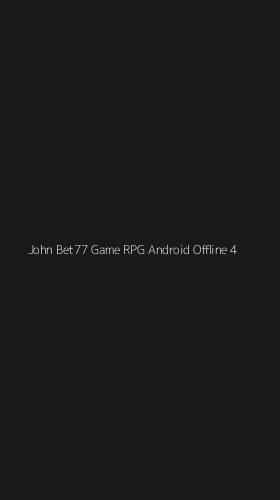 Tampilan Antarmuka Aplikasi John Bet77 Game Rpg Android Offline - 4