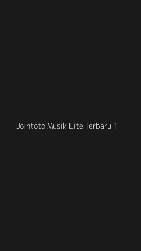Tampilan Antarmuka Aplikasi Jointoto Musik Lite Terbaru - 1