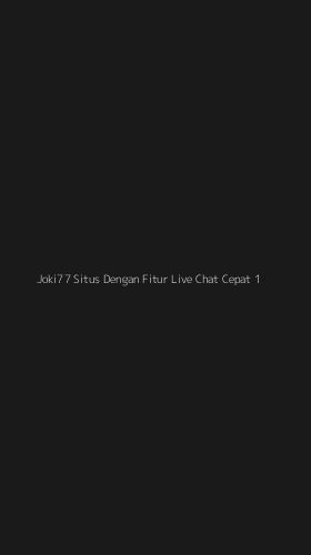 Tampilan Antarmuka Aplikasi Joki77 Situs Dengan Fitur Live Chat Cepat - 1