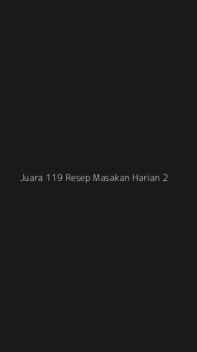 Tampilan Antarmuka Aplikasi Juara 119 Resep Masakan Harian - 2