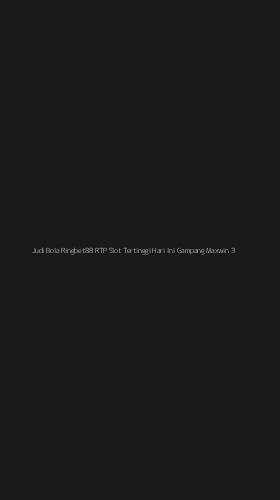 Tampilan Antarmuka Aplikasi Judi Bola Ringbet88 Rtp Slot Tertinggi Hari Ini Gampang Maxwin - 3