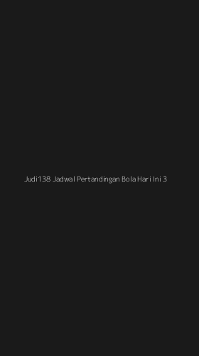Tampilan Antarmuka Aplikasi Judi138 Jadwal Pertandingan Bola Hari Ini - 3
