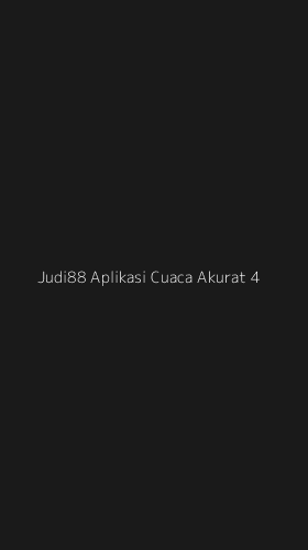 Tampilan Antarmuka Aplikasi Judi88 Aplikasi Cuaca Akurat - 4