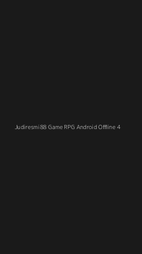 Tampilan Antarmuka Aplikasi Judiresmi88 Game Rpg Android Offline - 4
