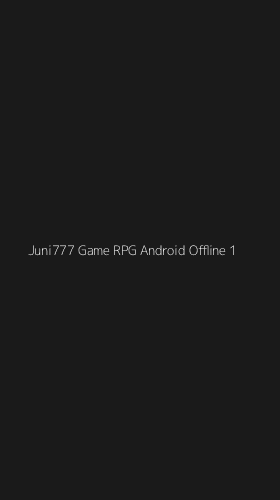 Tampilan Antarmuka Aplikasi Juni777 Game Rpg Android Offline - 1