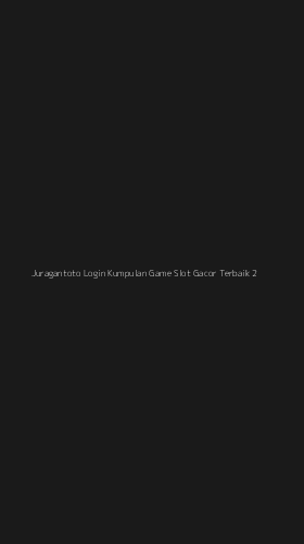 Tampilan Antarmuka Aplikasi Juragantoto Login Kumpulan Game Slot Gacor Terbaik - 2