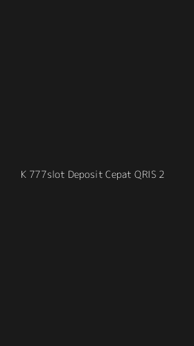 Tampilan Antarmuka Aplikasi K 777slot Deposit Cepat Qris - 2