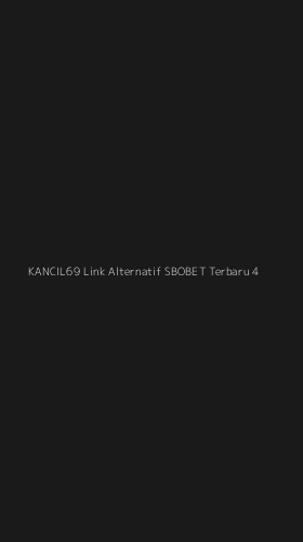 Tampilan Antarmuka Aplikasi Kancil69 Link Alternatif Sbobet Terbaru - 4