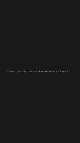 Tampilan Antarmuka Aplikasi Kapten168 Login Situs Multi Game Terbesar Di Asia - 1