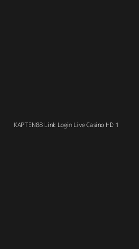 Tampilan Antarmuka Aplikasi Kapten88 Link Login Live Casino Hd - 1