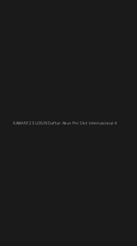 Tampilan Antarmuka Aplikasi Kawan123 Login Daftar Akun Pro Slot Internasional - 4