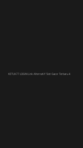 Tampilan Antarmuka Aplikasi Ketua77 Login Link Alternatif Slot Gacor Terbaru - 4