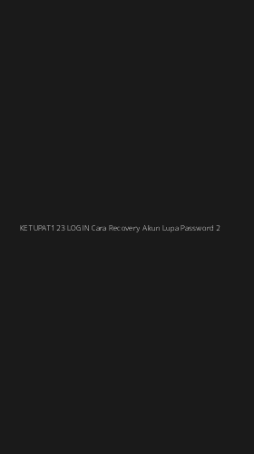 Tampilan Antarmuka Aplikasi Ketupat123 Login Cara Recovery Akun Lupa Password - 2