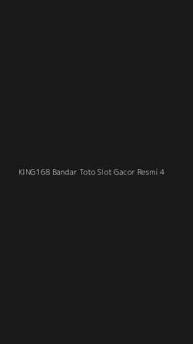 Tampilan Antarmuka Aplikasi King168 Bandar Toto Slot Gacor Resmi - 4
