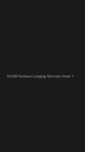 Tampilan Antarmuka Aplikasi Kiu99 Panduan Lengkap Bermain Aman - 1
