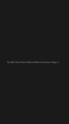 Tampilan Antarmuka Aplikasi Klix4d Situs Resmi Bonus Referral Seumur Hidup - 2