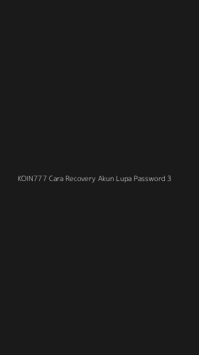 Tampilan Antarmuka Aplikasi Koin777 Cara Recovery Akun Lupa Password - 3