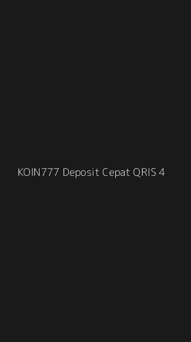 Tampilan Antarmuka Aplikasi Koin777 Deposit Cepat Qris - 4
