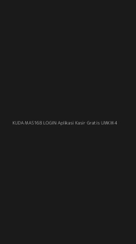 Tampilan Antarmuka Aplikasi Kuda Mas168 Login Aplikasi Kasir Gratis Umkm - 4