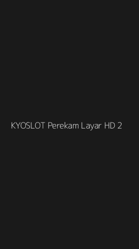 Tampilan Antarmuka Aplikasi Kyoslot Perekam Layar Hd - 2
