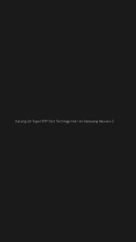 Tampilan Antarmuka Aplikasi Kacang 2d Togel Rtp Slot Tertinggi Hari Ini Gampang Maxwin - 2
