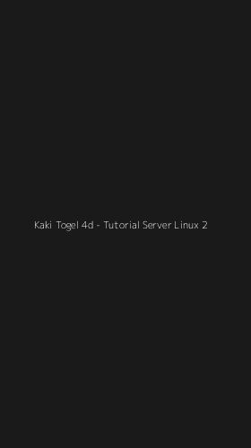 Tampilan Antarmuka Aplikasi Kaki Togel 4d - Tutorial Server Linux - 2