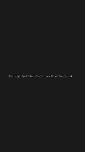 Tampilan Antarmuka Aplikasi Kamustogel Apk Portal Informasi Game Online Terupdate - 4