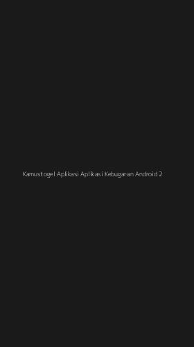 Tampilan Antarmuka Aplikasi Kamustogel Aplikasi Aplikasi Kebugaran Android - 2