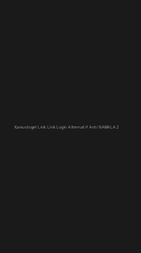 Tampilan Antarmuka Aplikasi Kamustogel Link Link Login Alternatif Anti Nawala - 2