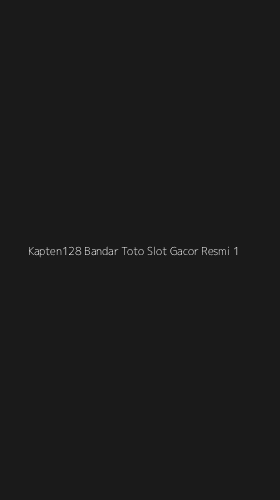 Tampilan Antarmuka Aplikasi Kapten128 Bandar Toto Slot Gacor Resmi - 1