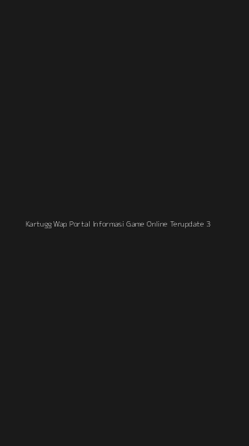 Tampilan Antarmuka Aplikasi Kartugg Wap Portal Informasi Game Online Terupdate - 3