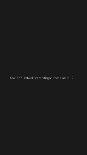 Tampilan Antarmuka Aplikasi Kawi777 Jadwal Pertandingan Bola Hari Ini - 2